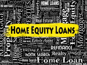 Home Equity Loans Indicating Properties Lend And Property