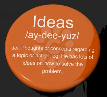 Ideas Definition Button Shows Creative Thoughts Invention And Improvement