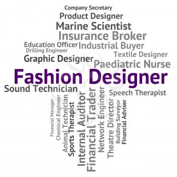 Fashion Designer Indicating Word Recruitment And Employee