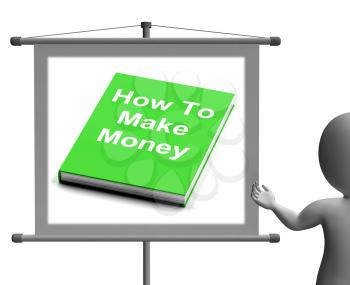 How To Make Money Sign Showing Earn Cash