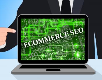 Ecommerce Seo Indicating Online Business And Optimized