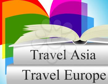 Europe Travel Indicating Far East And Touring