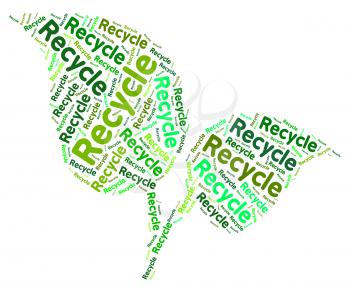 Recycle Word Representing Go Green And Reuse