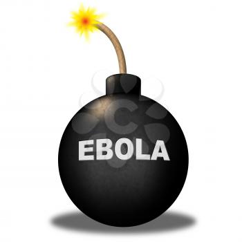 Ebola Bomb Representing Hazard Beware And Alert