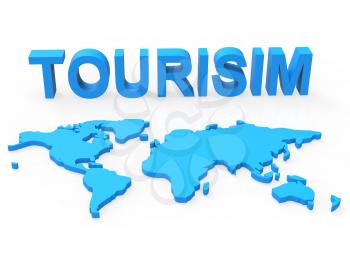 Tourism World Meaning Travel Tourist And Globalisation
