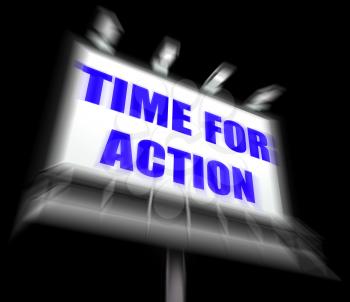 Time for Action Sign Displaying Urgency Rush to Act Now
