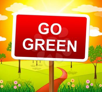 Go Green Showing Earth Friendly And Natural