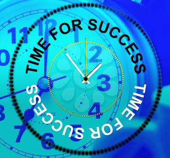 Time For Success Meaning Succeed Progress And Victor
