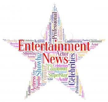 Entertainment News Meaning Performing Journalism And Words