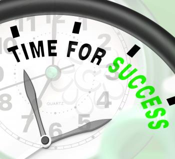 Time For Success Message Showing Victory And Winning