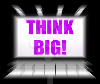 Think Big Sign Displaying Encouraging Large Goals and Dreams