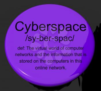 Cyberspace Definition Button Shows Virtual World Of Online Networks