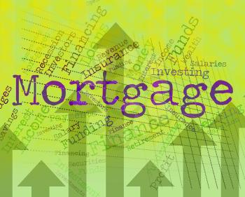 Mortgage Word Representing Home Loan And House 