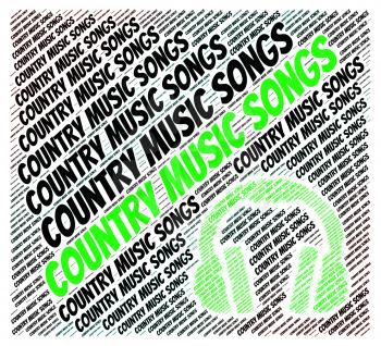 Country Music Songs Showing Sound Tracks And Sings
