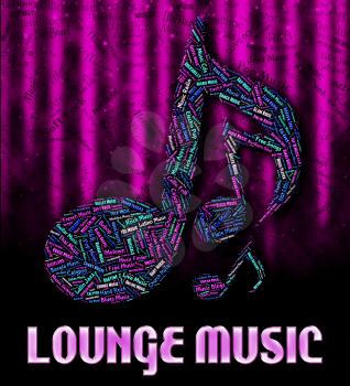 Lounge Music Showing Sound Tracks And Melody