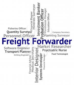 Freight Forwarder Indicating Cargo Occupations And Jobs