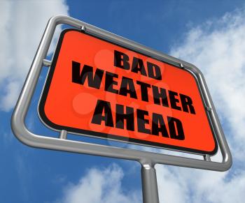 Bad Weather Ahead Sign Showing Dangerous Prediction