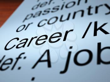 Career Definition Shows Profession And Employment