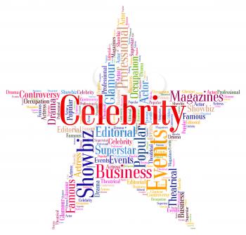 Celebrity Star Showing Notorious Wordcloud And Word