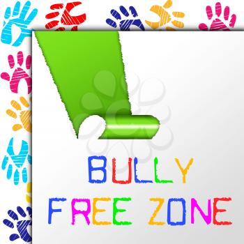 Bully Free Zone Showing No Bullying And Cyberbullying