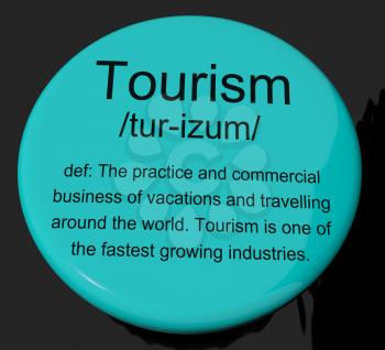 Tourism Definition Button Shows Traveling Vacations And Holidays