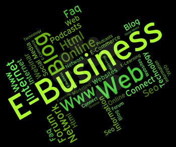 Ebusiness Word Showing World Wide Web And Website Searching 