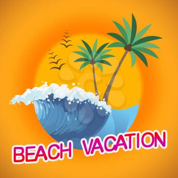 Beach Vacation Showing Summer Time And Vacations
