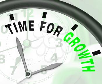 Time For Growth Message Showing Increasing Or Rising