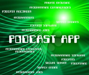 Podcast App Meaning Streaming Text And Podcasts