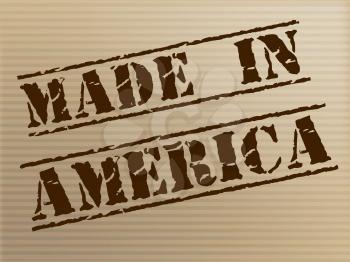 Made In America Indicating The United States And Usa