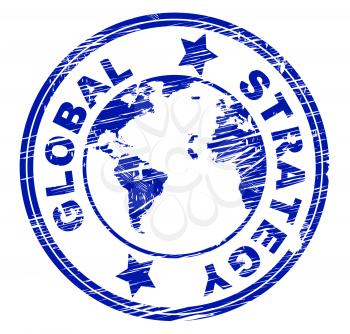 Global Strategy Representing Tactics Globalize And Worldwide