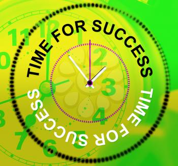 Time For Success Showing Victory Successful And Resolution