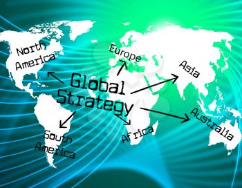 Global Strategy Indicating Planet Globalisation And Globalization