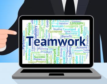 Teamwork Word Representing Wordcloud Cooperation And Group