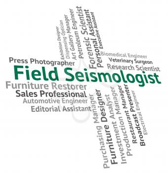 Field Seismologist Indicating Occupations Text And Employment