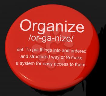 Organize Definition Button Shows Managing Or Arranging Into Structure