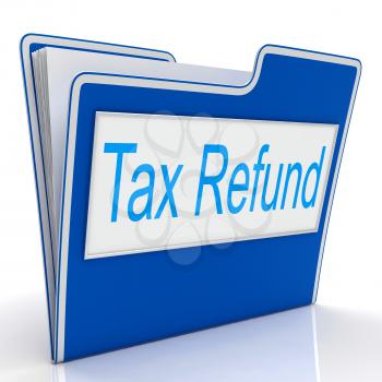 Tax Refund Indicating Files Organized And Taxes