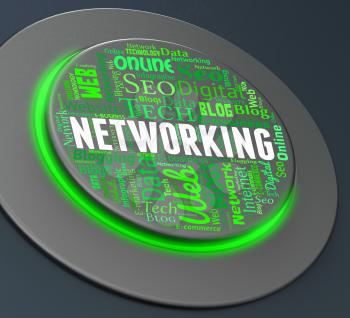 Networking Button Representing Global Communications And Networked