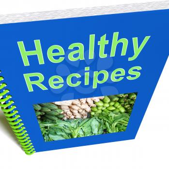 Healthy Recipes Book Showing Preparing Good Food