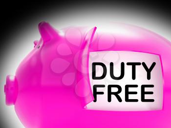 Duty Free Piggy Bank Message Meaning No Tax On Products