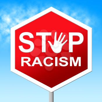 Racism Stop Representing Stopped Caution And Warning
