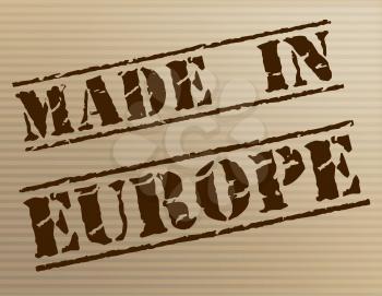 Made In Europe Indicating Production European And Export