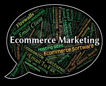 Ecommerce Marketing Indicating Online Business And Word