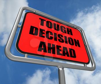 Tough Decision Ahead Sign Meaning Uncertainty and Difficult Choice