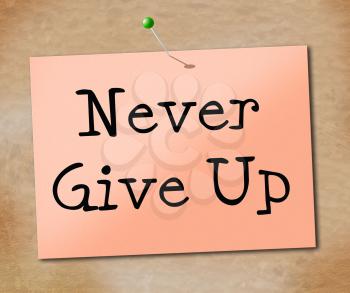 Never Give Up Showing Motivate Perseverance And Motivating