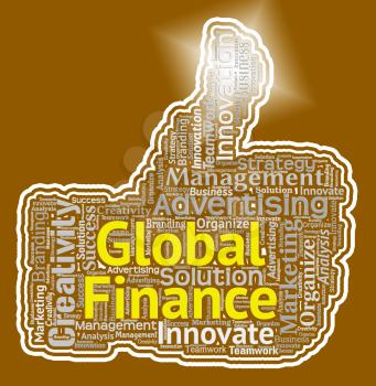 Global Finance Thumbs Up Sign Indicates Money And The Financial World