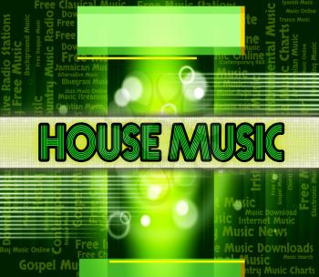 House Music Representing Melody Tune And Acoustic