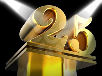Golden Twenty Five On Pedestal Showing Twenty Fifth Movie Anniversary Or Celebration