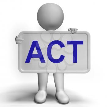Act Sign To Inspire Encourage And Motivate