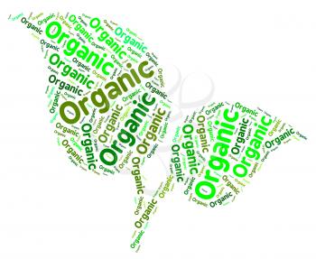 Organic Word Representing Biological Biotic And Nature
